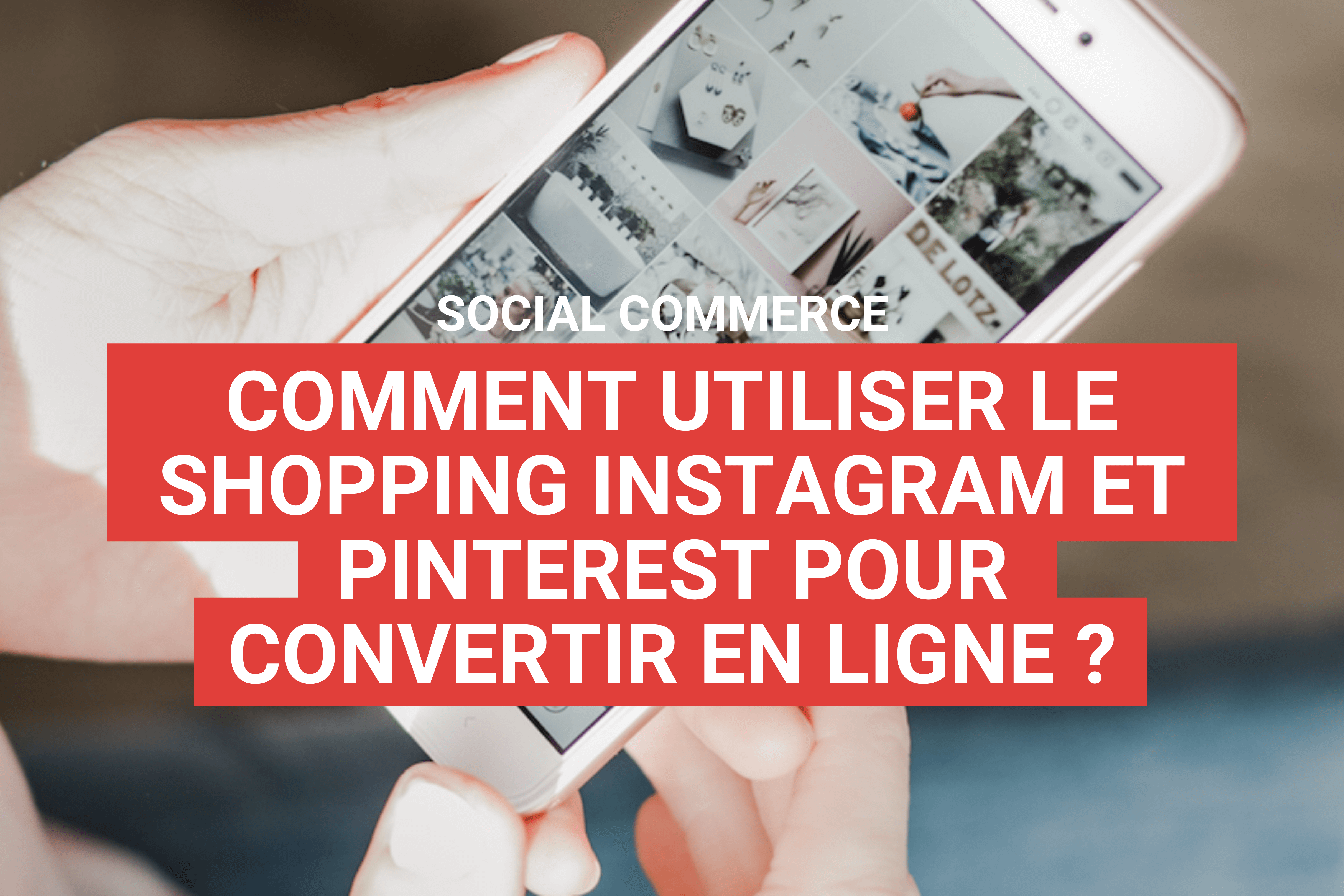 ecommerce et social commerce sur instagram et pinterest
