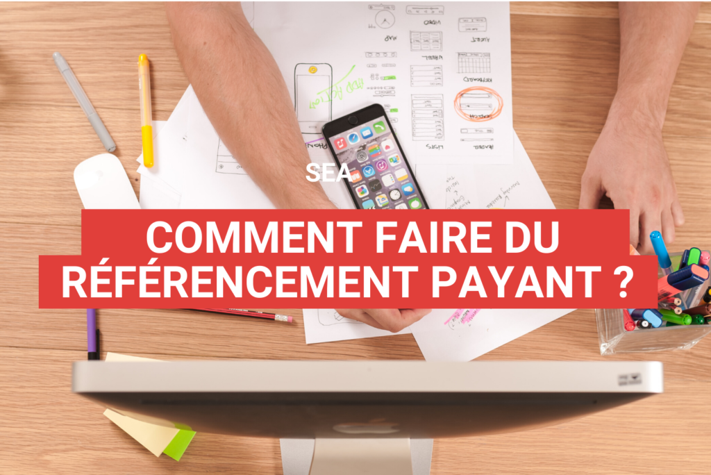 Comment faire du référencement payant ?