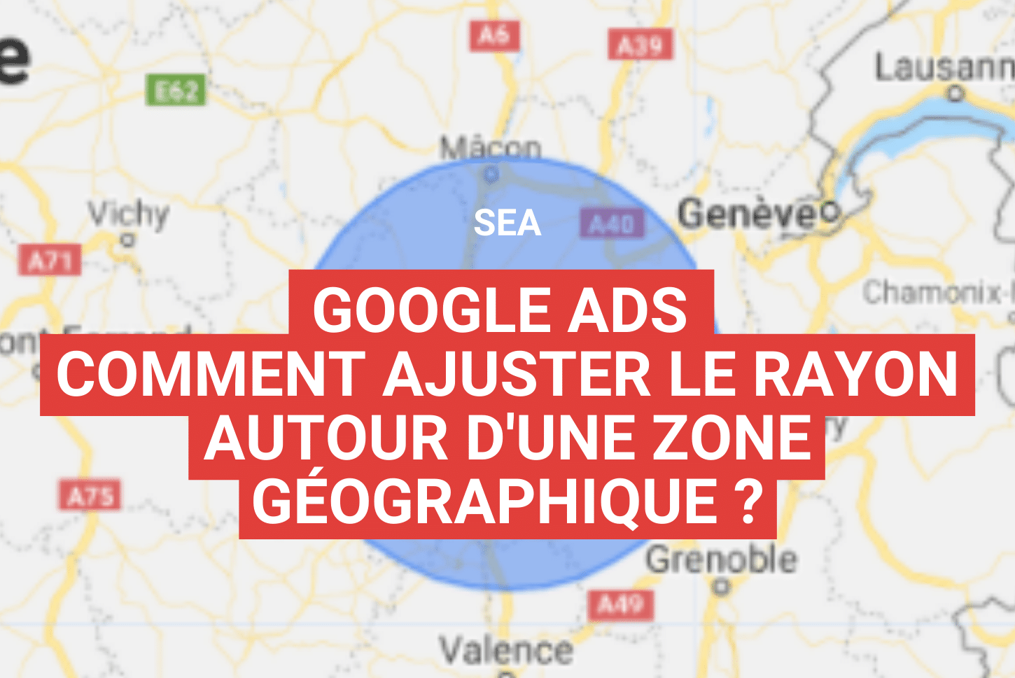 ajuster la zone géographique google Ads
