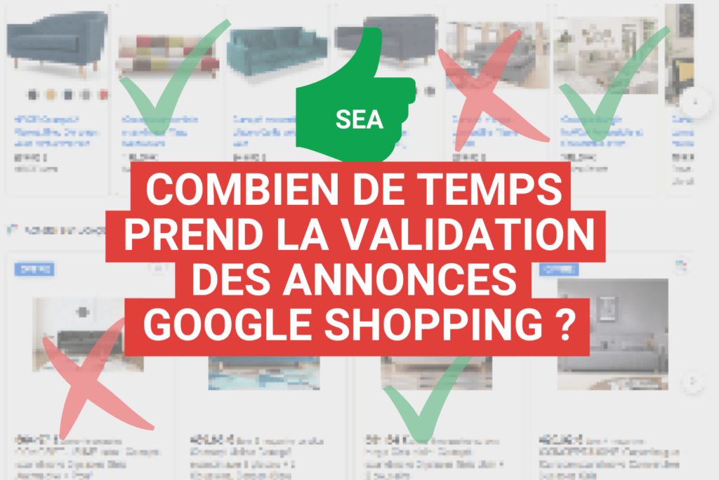 temps validation annonces Google Shopping